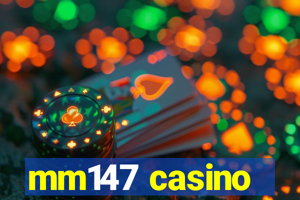 mm147 casino